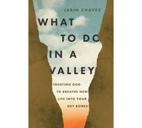 What to Do in a Valley Unlocking God's Best When You're at Your Worst - Jabin Chavez - Thomas nelson - ebook (ePub) - Livre