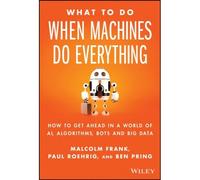 What To Do When Machines Do Everything