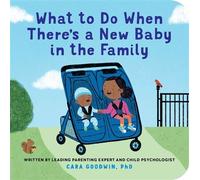 What to Do When There's a New Baby in the Family - Cara Goodwin PhD - Callisto Kids - ebook (ePub) - Livre