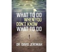 What to Do When You Dont Know by Dr David Jeremiah Inconnu (Auteur)