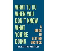 What to Do When You Don't Know What You're Doing