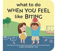 What to Do When You Feel Like Biting - Cara Goodwin PhD - Callisto Kids - ebook (ePub) - Livre