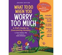 What to Do When You Worry Too Much, 2nd Edition A Kid's Guide to Overcoming Anxiety - Dawn Huebner - Magination Press - American Psychological Association - ebook (ePub) - Livre