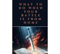 What to Do When Your Battle Is From Home