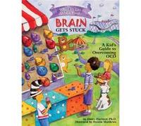 What to Do When Your Brain Gets Stuck by Huebner & Dawn & PhD Dawn Huebner (Auteur)