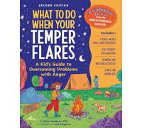 What to Do When Your Temper Flares: A Kid's Guide to Overcoming Problems With Anger