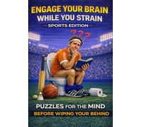 What To Do While You POO - Engage Your Brain While You Strain: Cheeky Toilet Humour Puzzle Book | Sports Quizzes, Trivia & Jokes | Funny Gift for Men, ... Stocking Fillers, Father’s Day & Birthdays