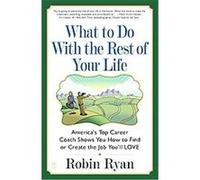 What to Do With the Rest of Your Life Robin Ryan (Auteur)