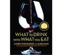 What to Drink With What You Eat Andrew Dornenburg, Karen Page (Auteur)