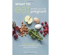 What to Eat When You're Pregnant: How to Support Your Health and Your Baby's Deevelopment During Pregnancy - [Version Originale] Inconnu (Auteur)