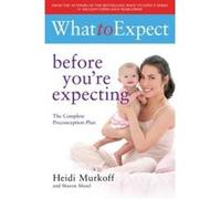 What to Expect: Before You're Expecting Murkoff, Heidi E (Auteur)