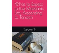 What to Expect in the Messianic Era, According to Tanach