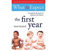 What To Expect The 1st Year [3rd Edition]