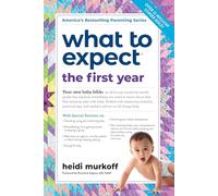Heidi Murkoff, Sharon Mazel – What to Expect the First Year – Guide – Poche