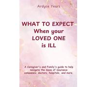 What to Expect When Your Loved One Is Ill