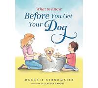 What To Know Before You Get Your Dog