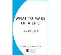 What to Make of a Life Cliffs, Fog, Fire and the Self-Knowledge Imperative - Jim Collins - Penguin - ebook (ePub) - Livre