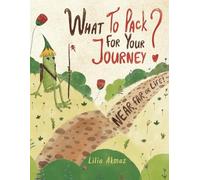 What To Pack For Your Journey?: Near, Far, or Life!