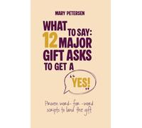 What to Say: 12 Major Gift Asks to Get a YES