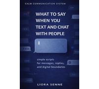 What to Say in Text Messages and Chats Without Overthinking: Simple Communication Scripts for Replies, Delayed Responses, Group Chats, and Digital Boundaries