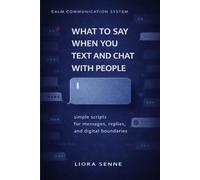 What to Say in Text Messages and Chats Without Overthinking: Simple Communication Scripts for Replies, Delayed Responses, Group Chats, and Digital Boundaries