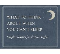 What to Think About When You Can’t Sleep: Simple mental exercises for sleepless nights