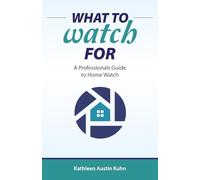 What to Watch For: A Professionals Guide To Home Watch