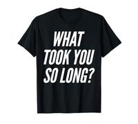 What Took You So Long Amoureux de Course à Pied T-Shirt