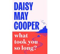 What Took You So Long? Daisy May Cooper's funny and thrilling debut novel for Christmas 2026 - Daisy May Cooper - Gallery UK - ebook (ePub) - Livre