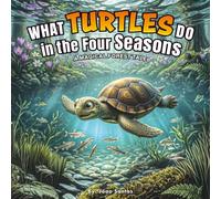 What Turtles Do in the Four Seasons: A Magical Forest Tale: A Sleepy-Time Tale