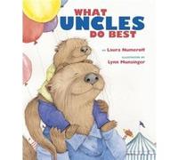 What Uncles Do Best by Laura Numeroff Laura Numeroff (Auteur)