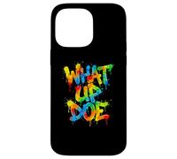 What Up Doe | Graffiti Style Urban Detroit Michigan Coque pour iPhone 14 Pro Max