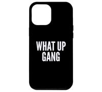 What Up Gang Fun Vlogger Influencer Joke Humor Coque pour iPhone 12 Pro Max