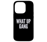 What Up Gang Fun Vlogger Influencer Joke Humor Coque pour iPhone 14 Pro