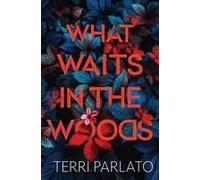 What Waits In The Woods