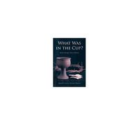 What Was In The Cup?: Wine/Grape Juice/Water