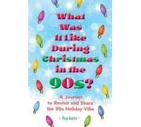 What Was It Like During Christmas In The 90s?