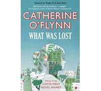 What Was Lost: Winner of the Costa First Novel Award