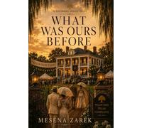 WHAT WAS OURS BEFORE: A Story of Legacy and the Courage to Protect What Matters