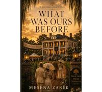 WHAT WAS OURS BEFORE: A Story of Legacy and the Courage to Protect What Matters