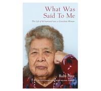 What Was Said to Me: The Life of Sti’tum’atul’wut, a Cowichan Woman