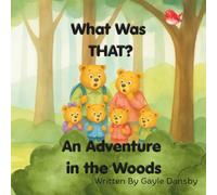 What Was That?: An Adventure in the Woods
