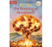 Jess Brallier – What Was the Bombing of Hiroshima?