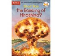 What Was the Bombing of Hiroshima by Jess Brallier Jess Brallier (Auteur)