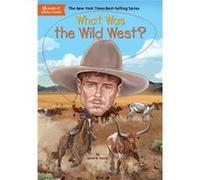 What Was The Wild West Janet B Pascal, Stephen Marchesi (Auteur)
