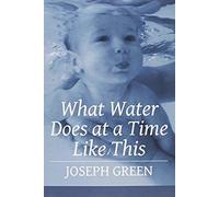 What Water Does At A Time Like This