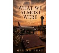 What We Almost Were: A Story of First Love and Its Afterlife