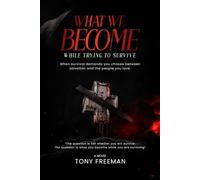 What We Become While Trying To Survive