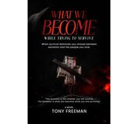 What We Become While Trying To Survive