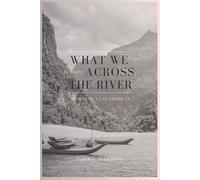 What We Brought Across the River: Memoir of a Lao-American